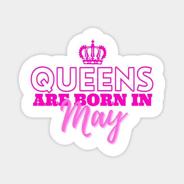 Queens are born in May Magnet by HeavenlyTrashy