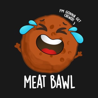 Meat-bawl Funny Meatball Pun T-Shirt