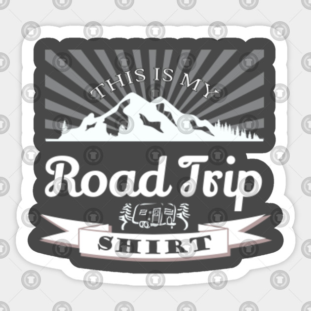 This Is My Road Trip Shirt Family Friends Vacation Rv Camping This Is My Road Trip Shirt Family Friends Vacation Rv Camping