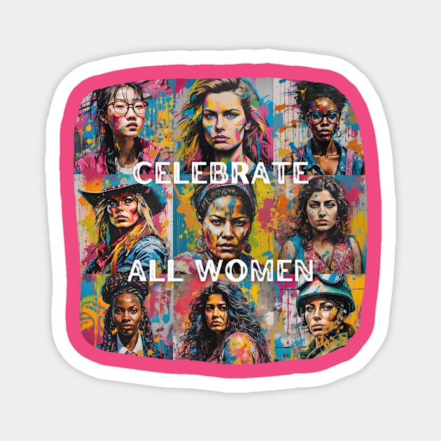 Celebrate ALL Women Magnet by Flux+Finial