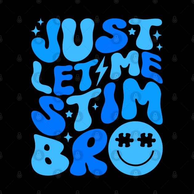 Just Let Me Stim Bro Autism Awareness Shirt Kids Boys Groovy by lunacreat