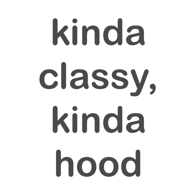 Kinda classy kinda hood by milinni