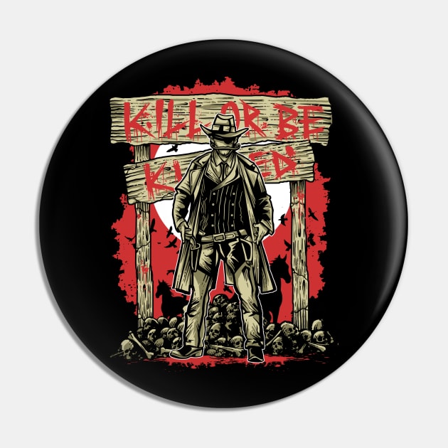 Kill or Be Pin by Dark Planet Tees