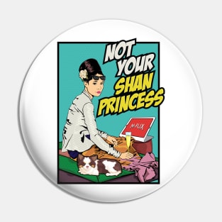 Not Your Shan Princess Pin