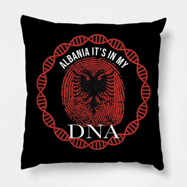 Albania Its In My DNA - Gift for Albanian From Albania Pillow by Country Flags