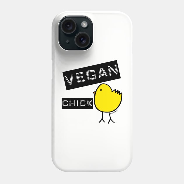 Vegan Chick! Phone Case by loeye