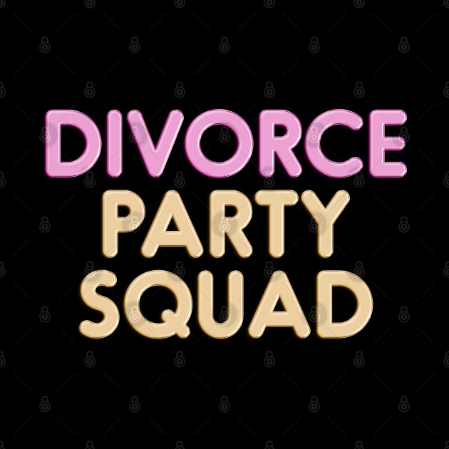 Divorce Party Squad by senpaistore101