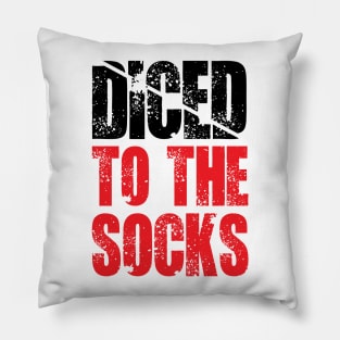 Diced to The Socks- Fitness T Pillow