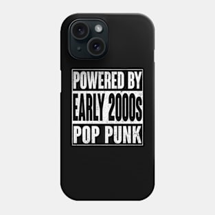 Powered by early 2000s pop punk Phone Case