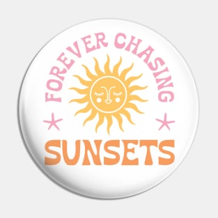 Forever Chasing Sunsets Pin