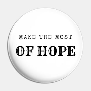 Make the most of Hope Pin