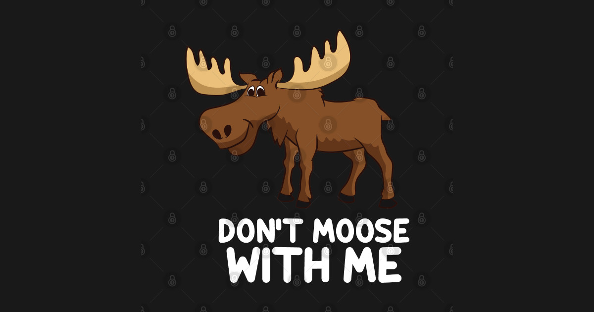 Funny Elk Moose Pun Don't Moose With Me Cute Moose Moose Sticker