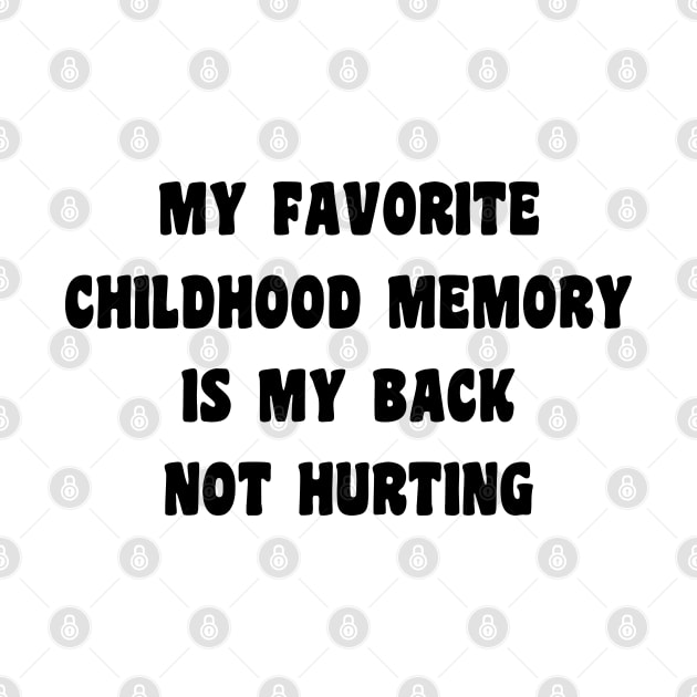 My Favorite Childhood Memory Is My Back Not Hurting by Xtian Dela ✅