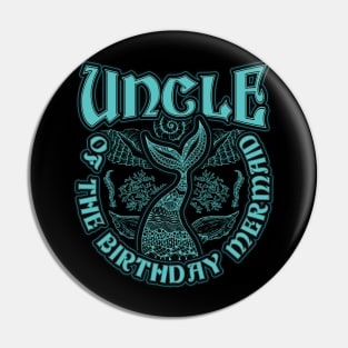 Uncle of the Birthday Mermaid Pin