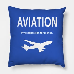 AVIATION my true passion for planes Pillow