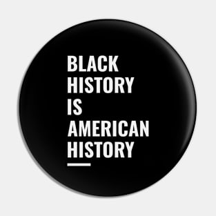 Black History Is American History Pin