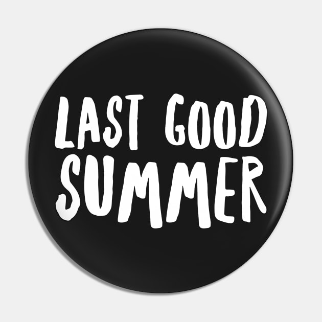 Last Good Summer Pin by mivpiv