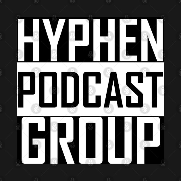 Hyphen Podcast Group by Hyphen Universe