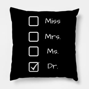 Miss Ms Mrs Dr Funny PHD Graduation Graduate Student T-Shirt Pillow