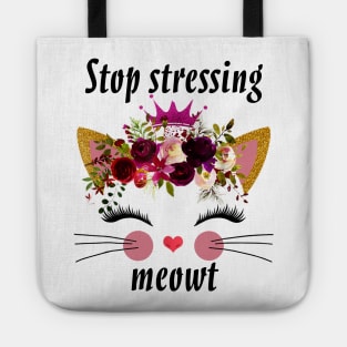 STOP STRESSING MEOWT Tote