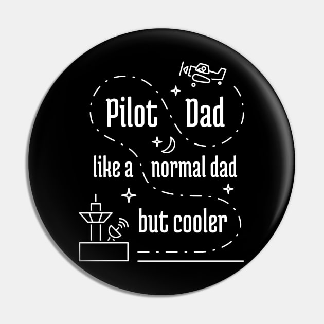 Pilot Dad Like a Normal Dad But Cooler - 3 Pin by NeverDrewBefore