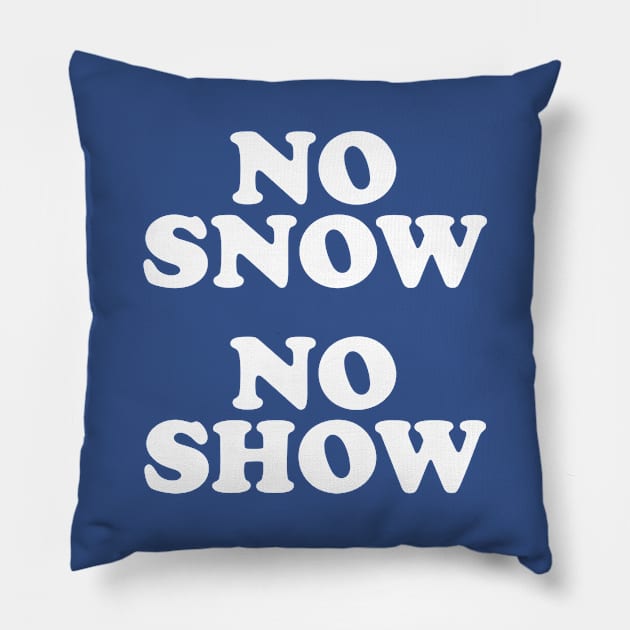 No Snow No Show Worn By Eric Clapton Pillow by Rebus28