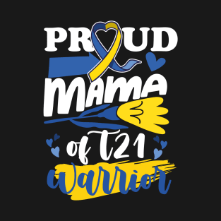 Proud mom t21 world down syndrome awareness day ribbon T-Shirt