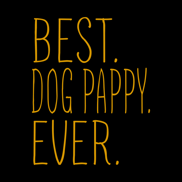 Best Dog Pappy Ever Cool by Flavie Kertzmann