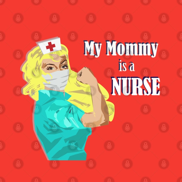 My Mommy is a Nurse Baby Shower Gift Blonde Nurse by MichelleBoardman