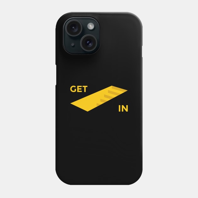 Get In Phone Case by Design301