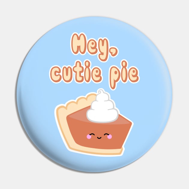 Hey, Cutie Pie Pin by SlothgirlArt