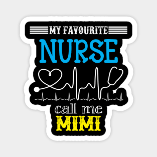 My Favorite Nurse Calls Me mimi Funny Mother's Gift Magnet