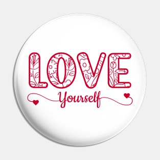 Love Yourself Pin