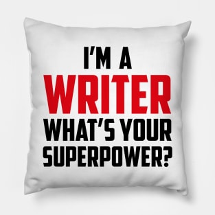 I'm a Writer What's Your Superpower Black Pillow