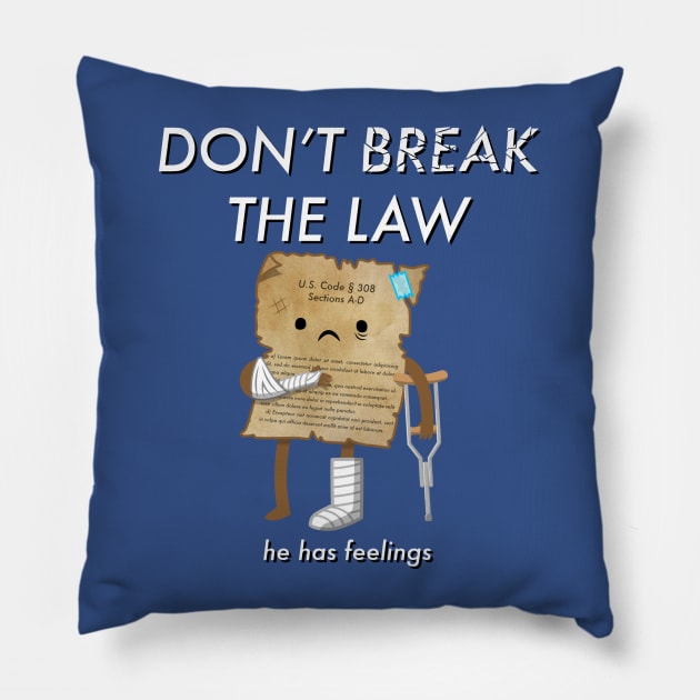 Don't Break The Law Pillow by JakeFriedman