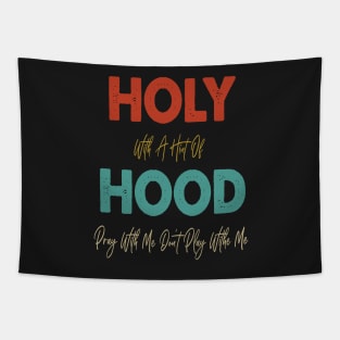 Retro Holy With A Hint Of Hood Pray With Me Don't Play Tapestry