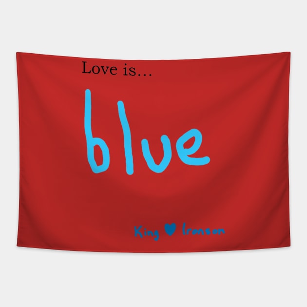 Love is blue King H Ironson. A design of  punk poem from King H Ironson Tapestry by Blue Heart Design