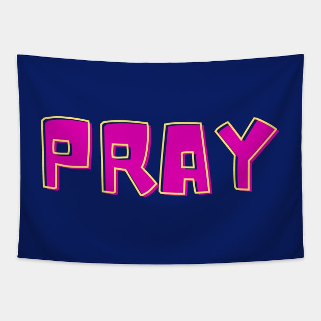 Pray Pink Playful Text Art Tapestry by Eternity Seekers