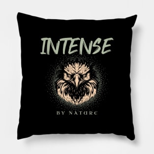 Intense By Nature Quote Motivational Inspirational Pillow