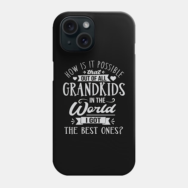 I Got The Best Grandkids In The World Phone Case by ryanjaycruz