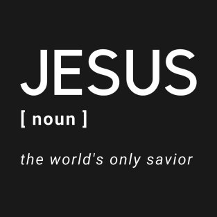 Jesus Christ Savior Christian White Text Version T-Shirt