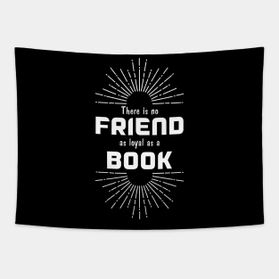 There is no friend as loyal as a book Tapestry