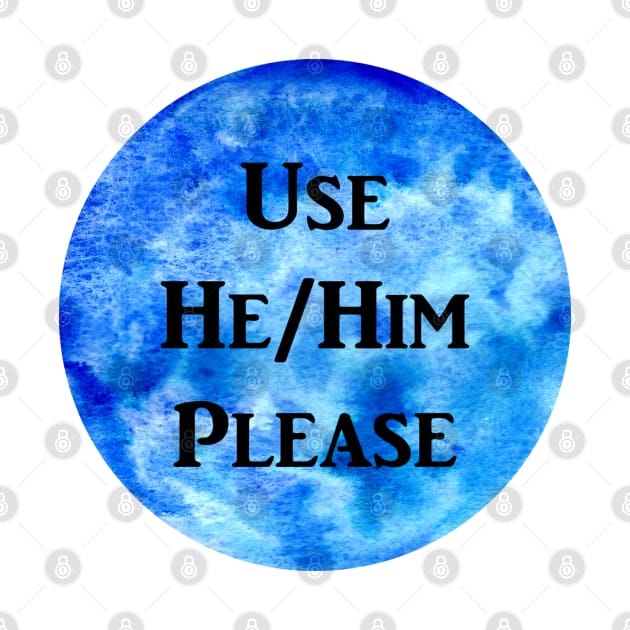 He/Him Please (blue) by jazmynmoon