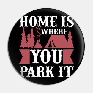 Home Is Where You Park It T Shirt For Women Men Pin