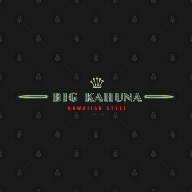 Big Kahuna Hawaiian Island Style by PauHanaDesign