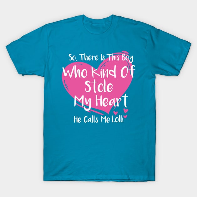 Lolli Tshirt There's This Boy Stole My Heart Calls Me Lolli Lolli Tshirt There's This Boy Stole My Heart Calls Me Lolli