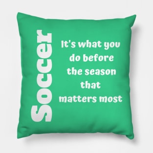 Soccer preseason warmups Pillow