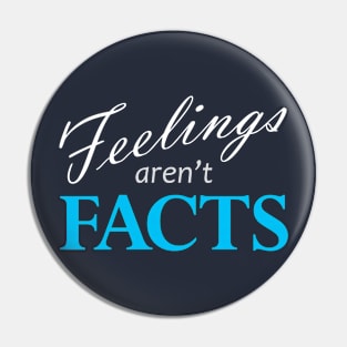 Feeling Aren't Facts Dark Pin