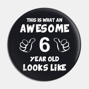 This Is What An Awesome 6 Year Old Looks Like Awesome Pin