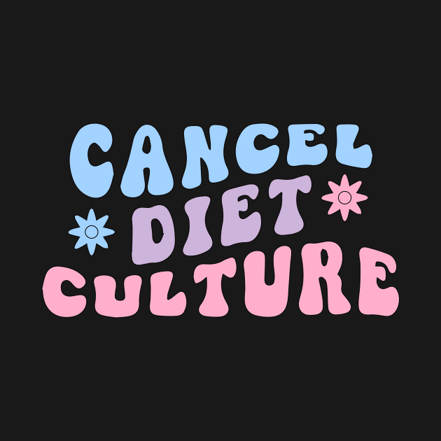 Diet Culture Shirt - Cancel Diet Culture by blacckstoned